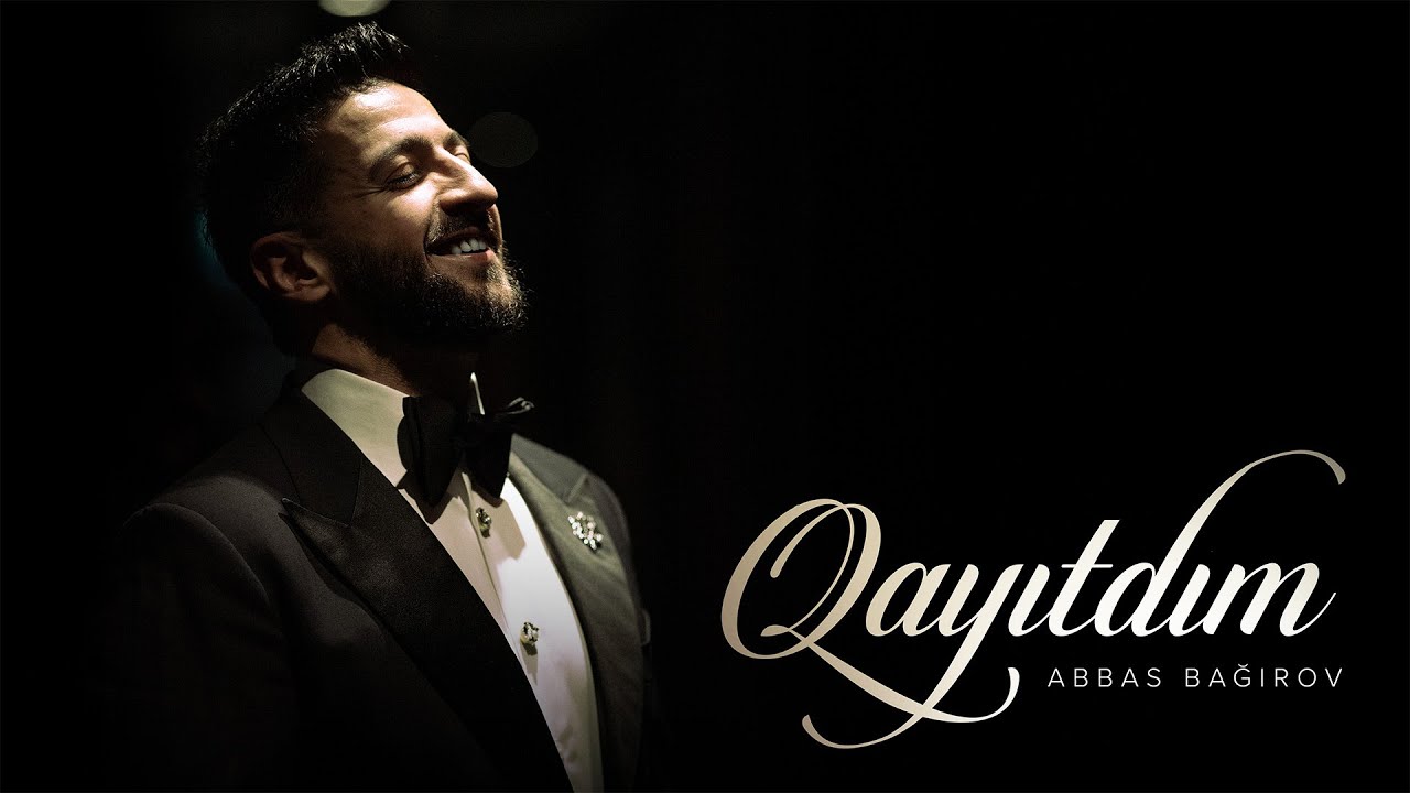 Abbas Bağırov — Qayıtdım (Rəsmi Musiqi Videosu) Mp3 Yüklə