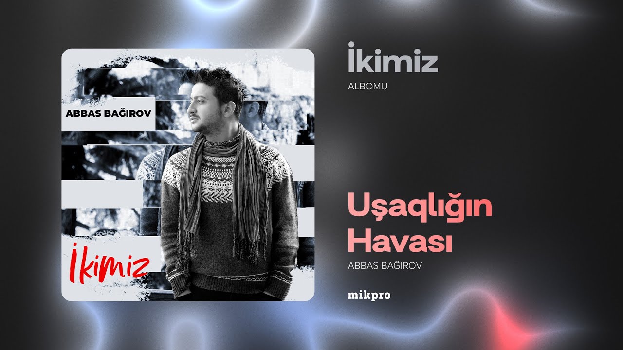 Abbas Bağırov — Uşaqlığın Havası | 2015 |