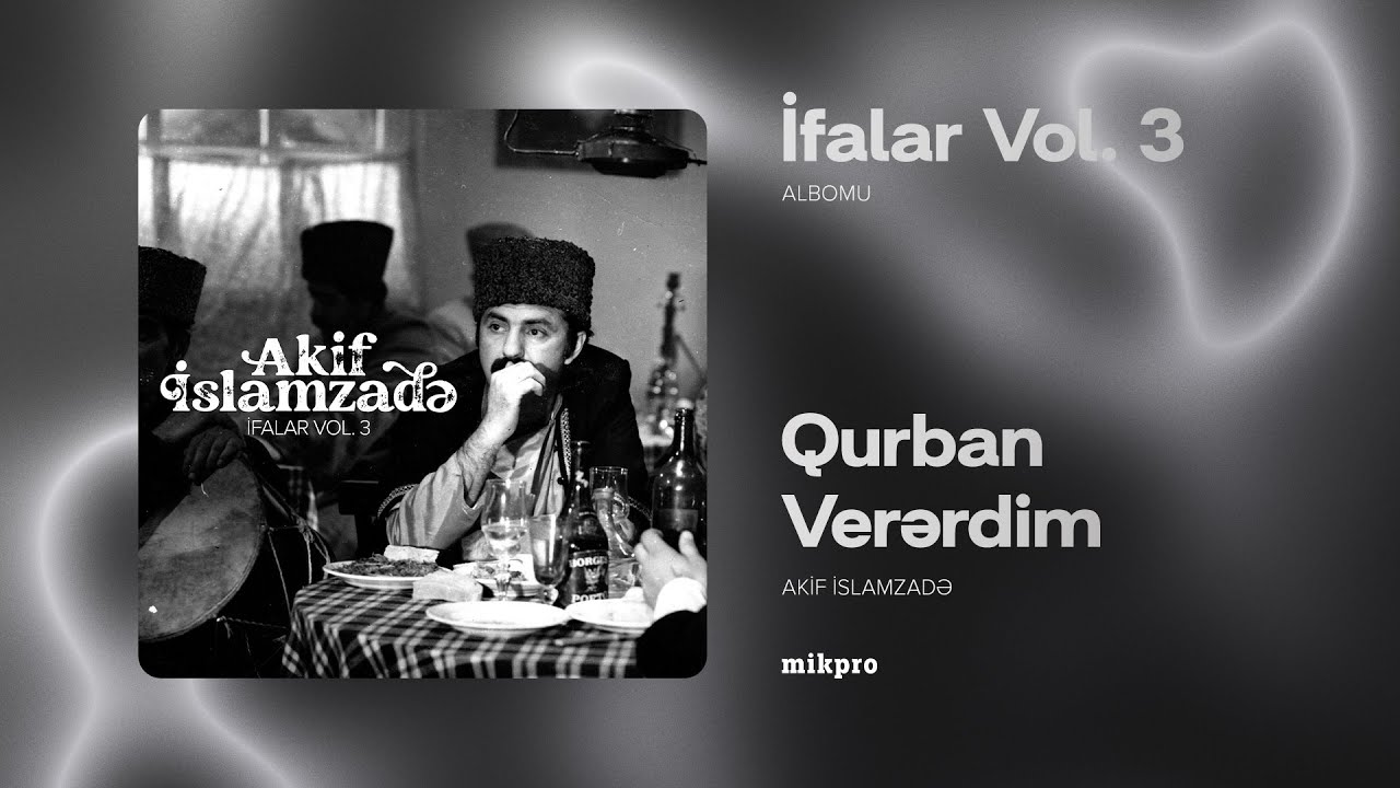 Akif İslamzadə — Qurban Verərdim (Rəsmi Audio) Mp3 Yüklə