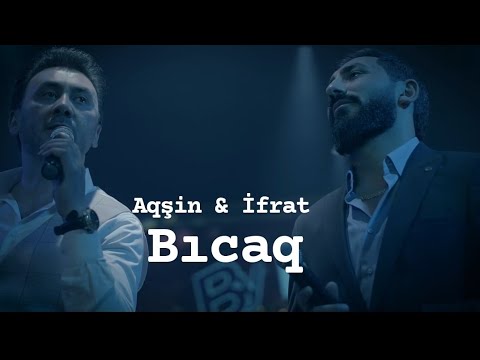 Aqşin Fateh & İfrat - Bıcaq (2022) Duet Mp3 Yüklə