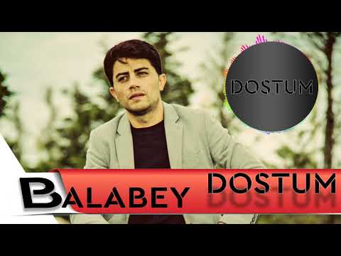 Balabəy Ağayev - Dostum Mp3 Yüklə