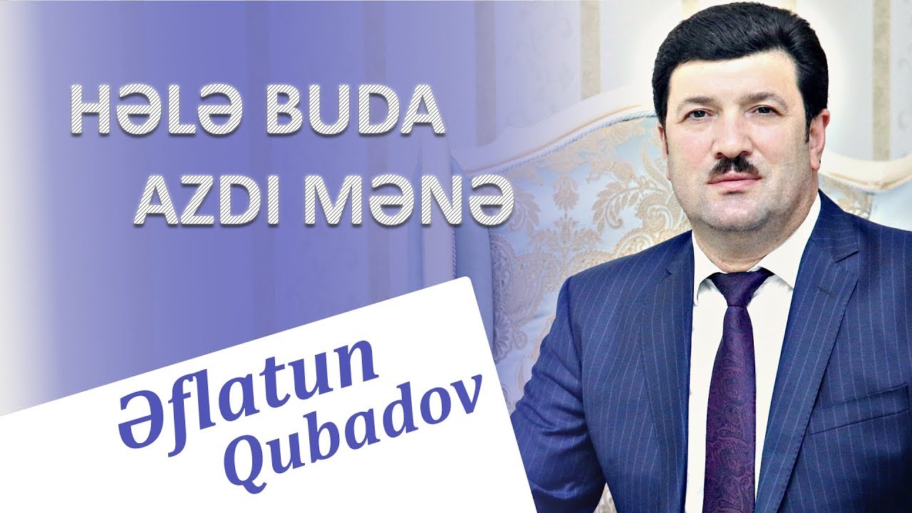 Eflatun Qubadov - Hele Buda Azdi Mene 2018 (Audio) Mp3 Yüklə