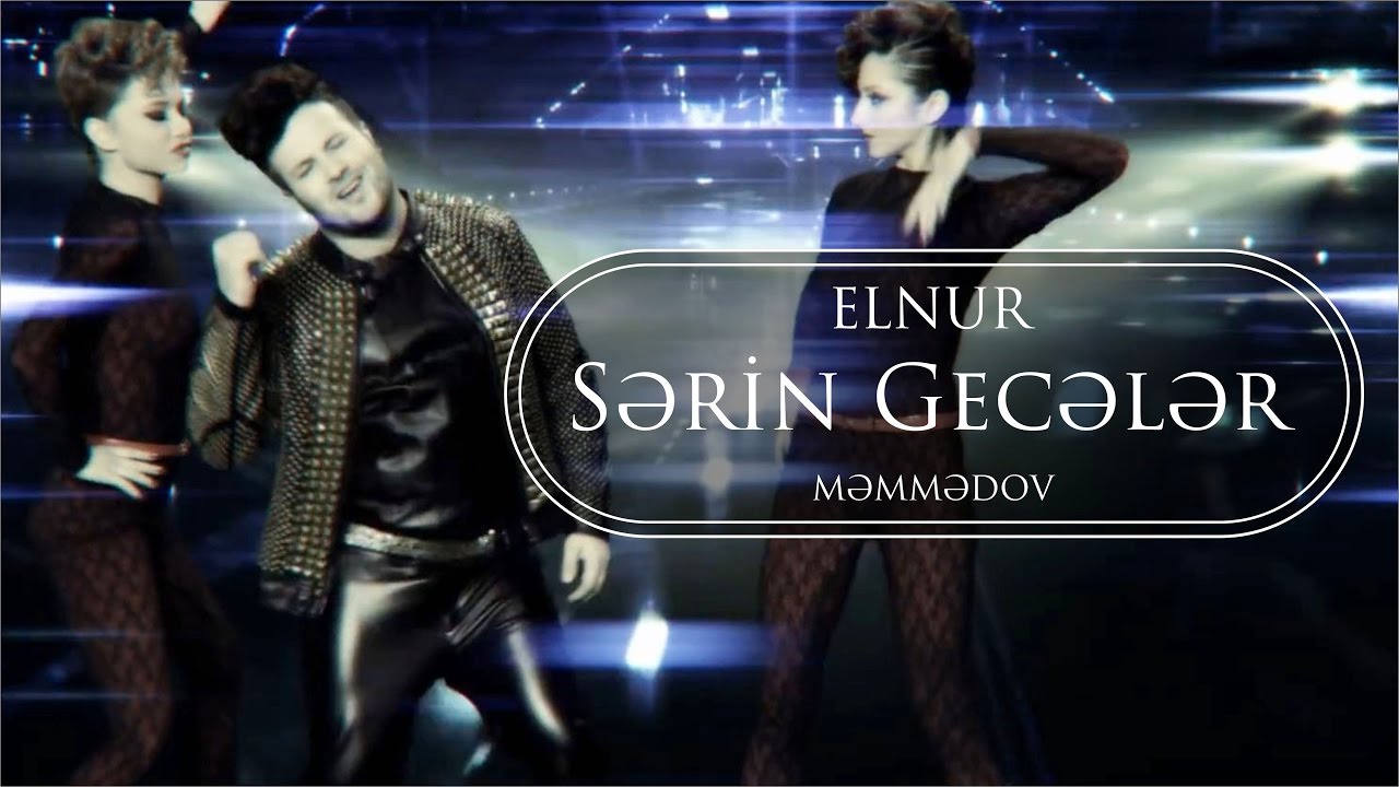 Elnur Memmedov - Sərin Gecələr ( Klip ) Mp3 Yüklə