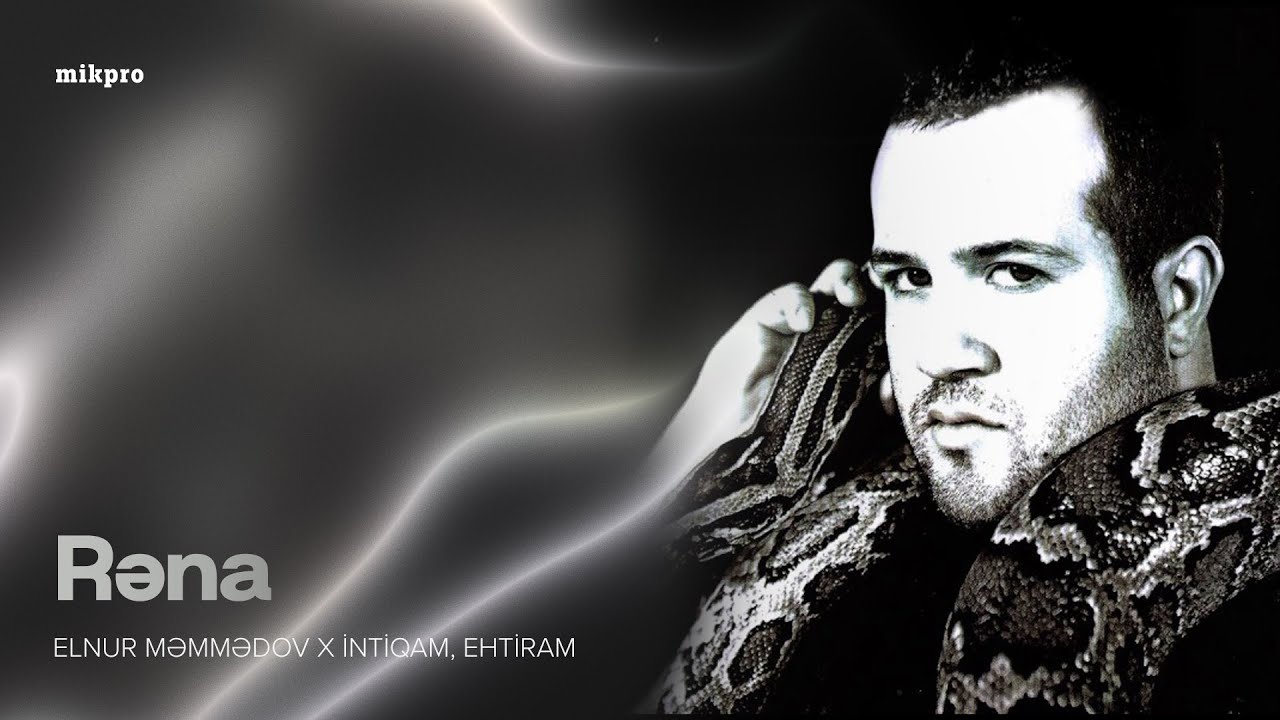 Elnur Məmmədov & İntiqam, Ehtiram — Rəna (Rəsmi Audio) Mp3 Yüklə