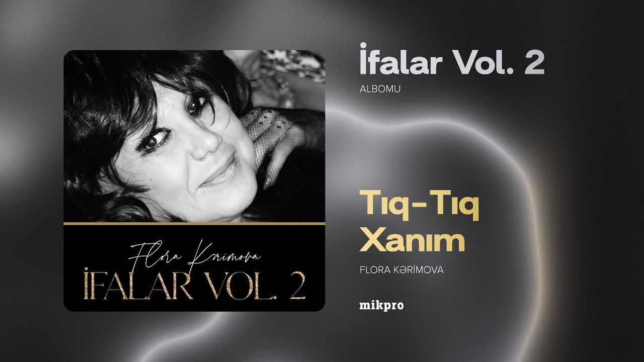 Flora Kərimova — Tıq-Tıq Xanım (Rəsmi Audio) Mp3 Yüklə