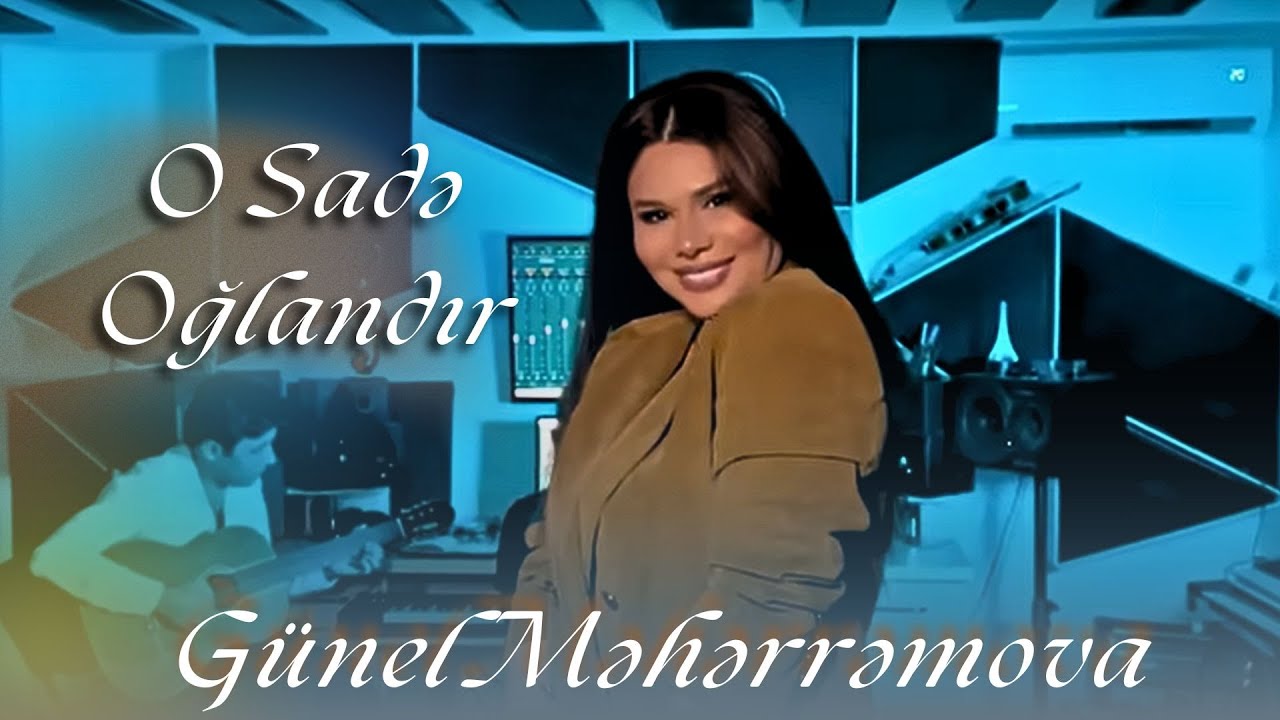 Günel Məhərrəmova - O Sadə Oğlandı (Rəsmi Musiqi Video) Mp3 Yüklə