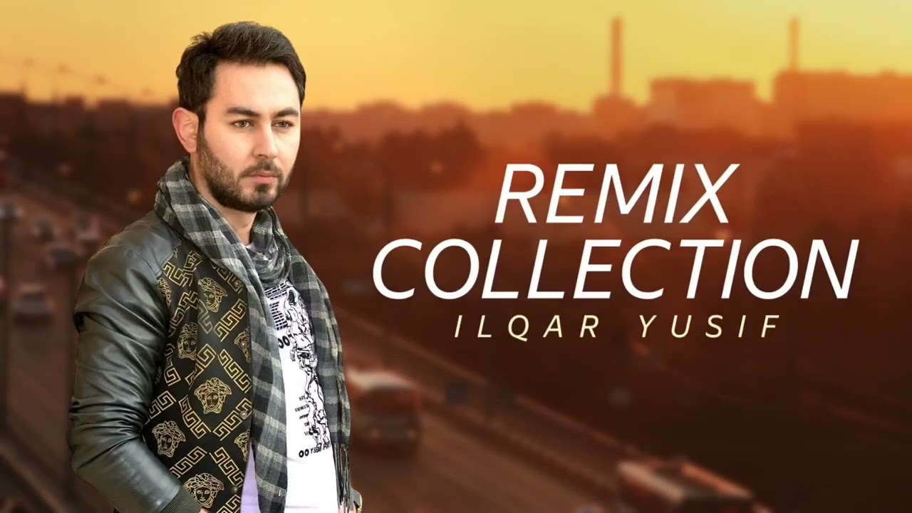 Ilqar Yusif - Remix Collection Mp3 Yüklə