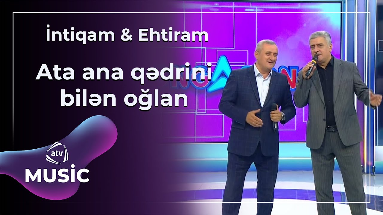 İntiqam & Ehtiram - Ata ana qədrini bilən oğlan Mp3 Yüklə