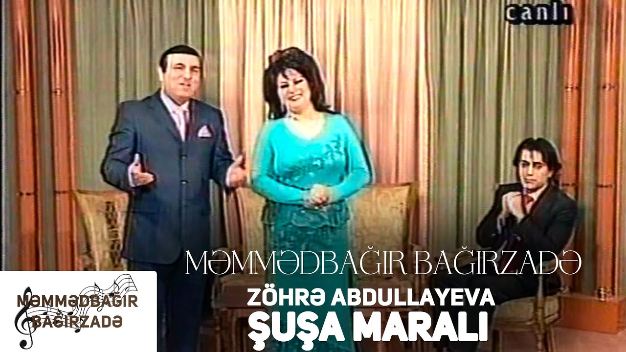 Memmedbagir Bagirzade ve Zohre Abdullayeva - Şuşa Maralı Mp3 Yüklə