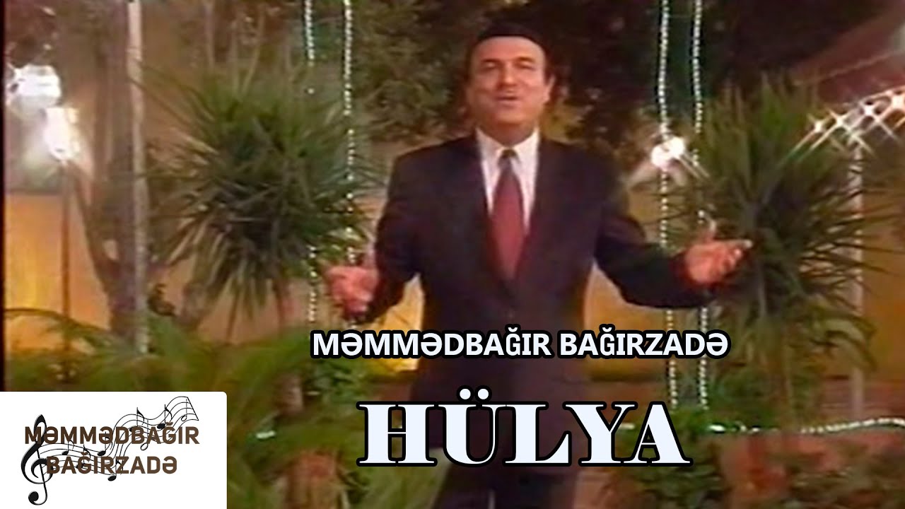 Məmmədbağır Bağırzadə - Hülya Mp3 Yüklə