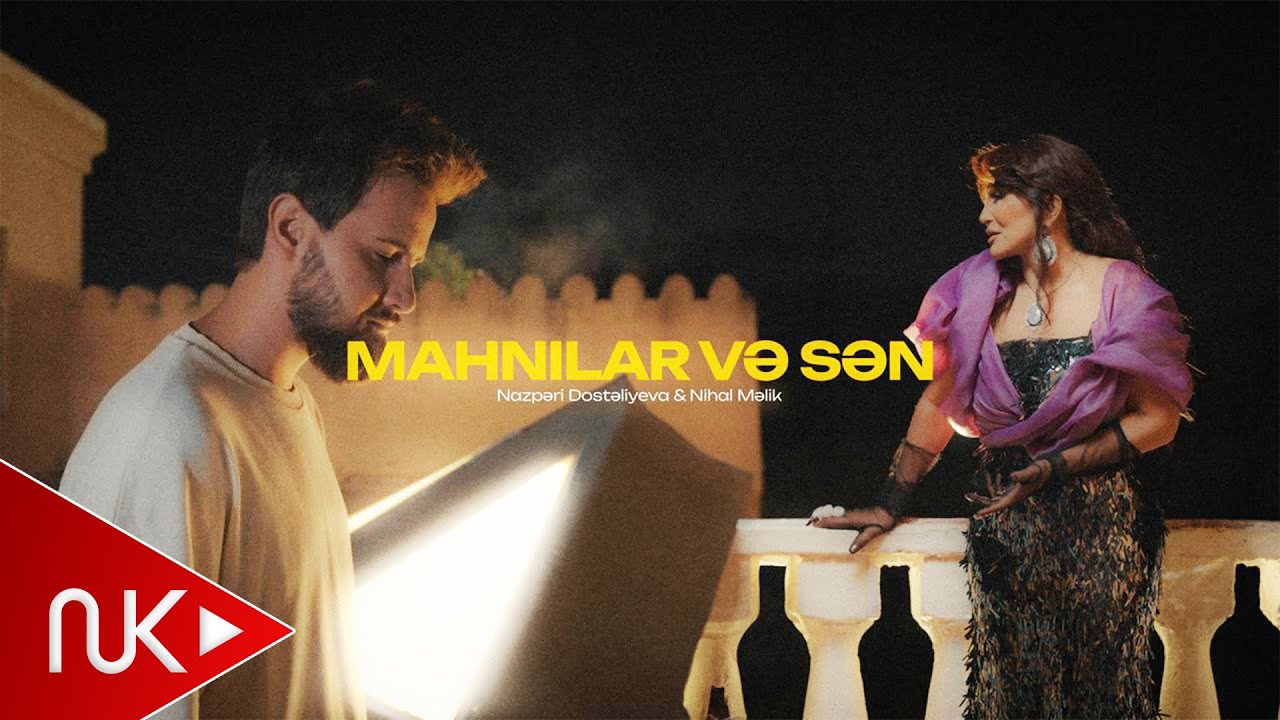 Nihat Melik & Nazperi Dosteliyeva - Mahnilar ve sen 2024 (Yeni Klip) 4K Mp3 Yüklə