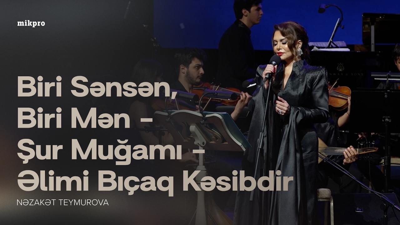 Nəzakət Teymurova — Biri Sənsən, Biri Mən \\\\ Şur Muğamı \\\\ Əlimi Bıçaq Kəsibdir | Konsert Mp3 Yüklə