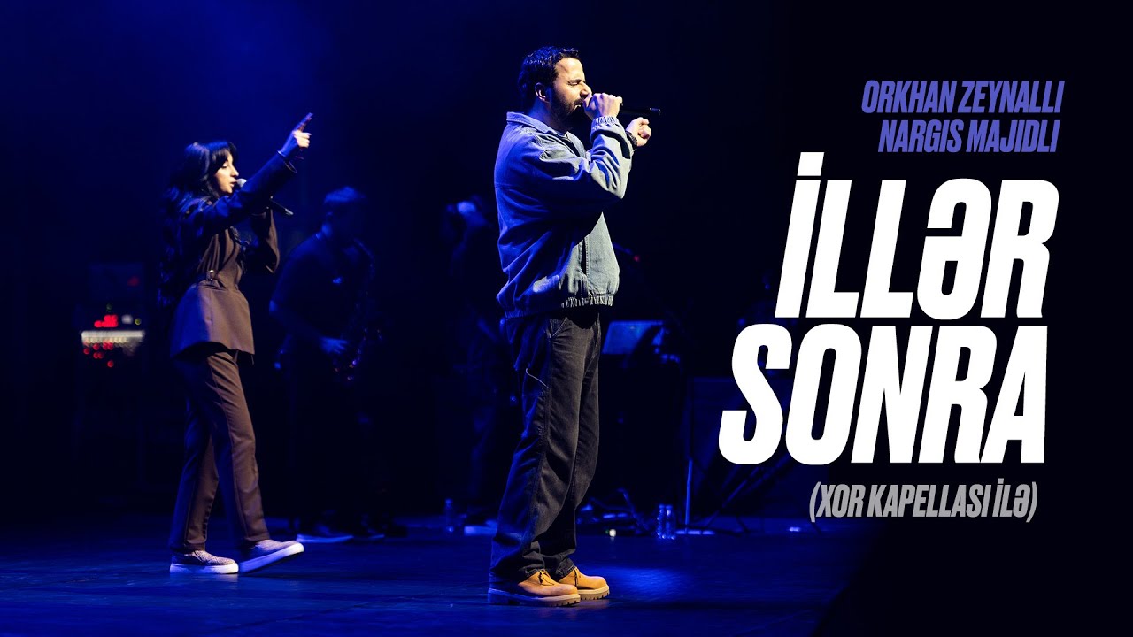 Orxan Zeynallı ft. Nargis Majidli – İllər Sonra (Xor Kapellası İlə) | Live Mp3 Yüklə