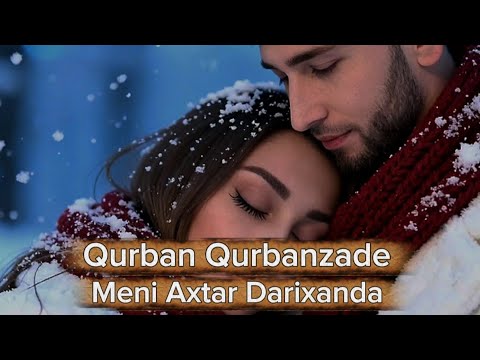 Qurban Qurbanzade - Meni Axtar Darixanda ( Al & Ədalət Şükürov) Mp3 Yüklə