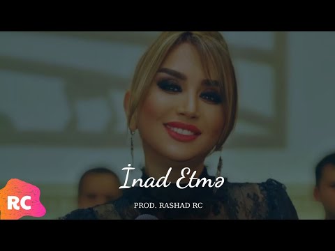 Rashad RC ft. Elnarə Abdullayeva - Gəl İnad Etmə | REMİX Mp3 Yüklə