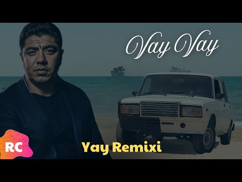 Rashad RC ft. Mahir Ay Brat - Vay Vay Vay | REMİX Mp3 Yüklə