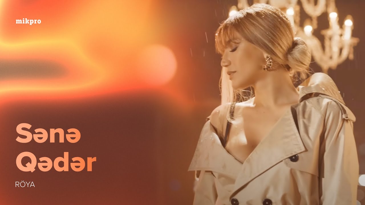 Röya – Sənə Qədər (Rəsmi Musiqi Videosu) Mp3 Yüklə