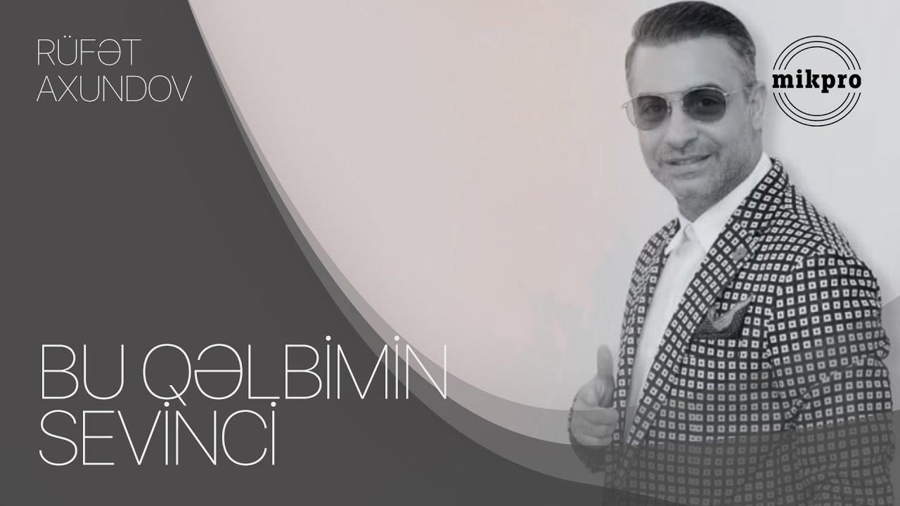 Rüfət Axundov — Bu Qəlbimin Sevinci Mp3 Yüklə