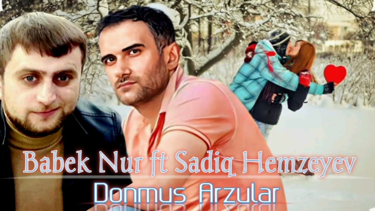 Sadiq Hemzeyev ft Babek Nur - Donmus Arzular 2023 [Official Audio] Mp3 Yüklə