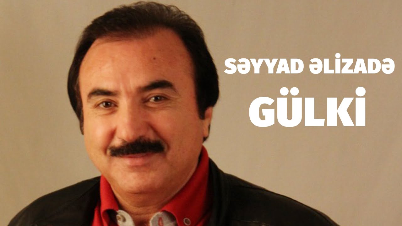 Seyyad Elizade - Gülki (Official Klip) Mp3 Yüklə
