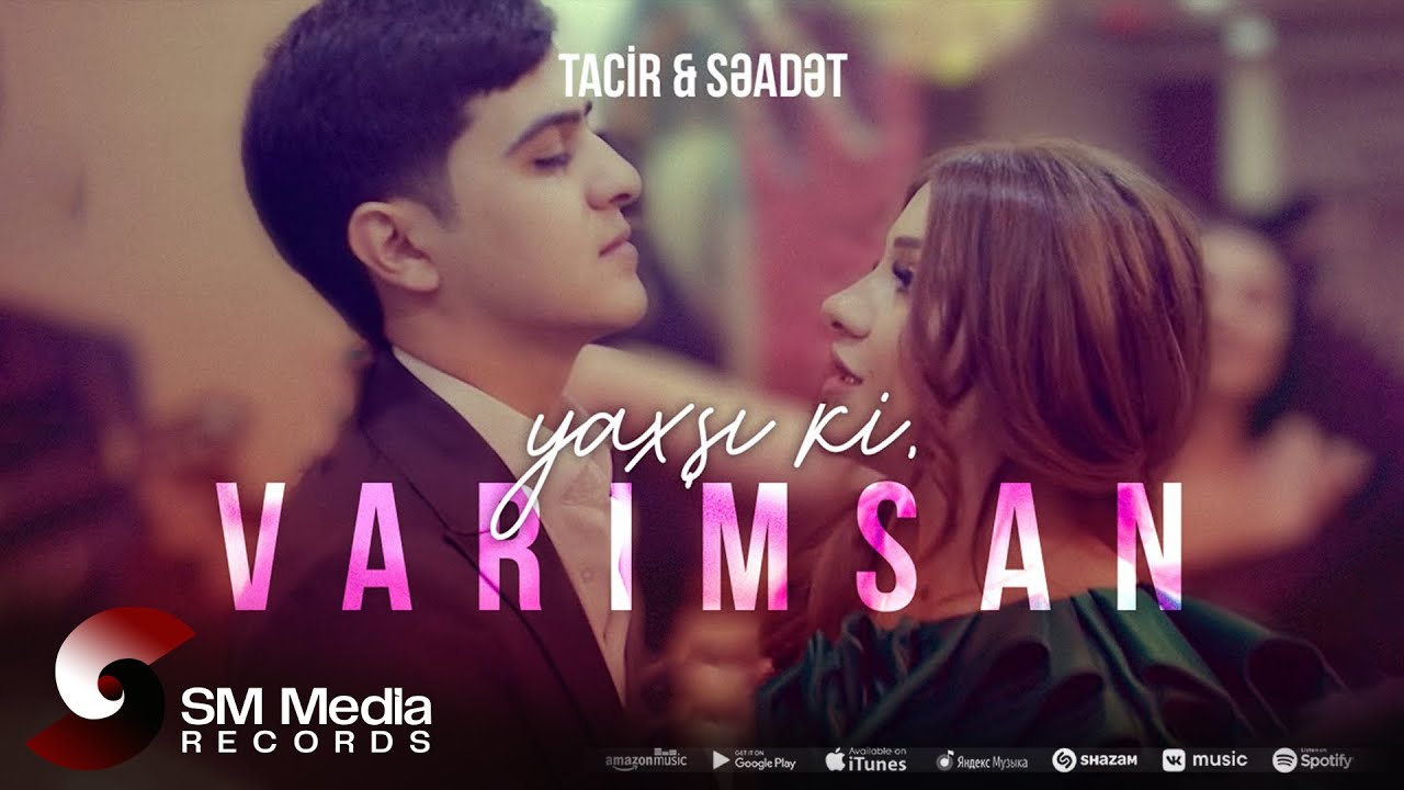 Tacir Məmmədov x Səadət Hüseynzadə — Yaxşı ki Varımsan (Rəsmi Musiqi Videosu) Mp3 Yüklə