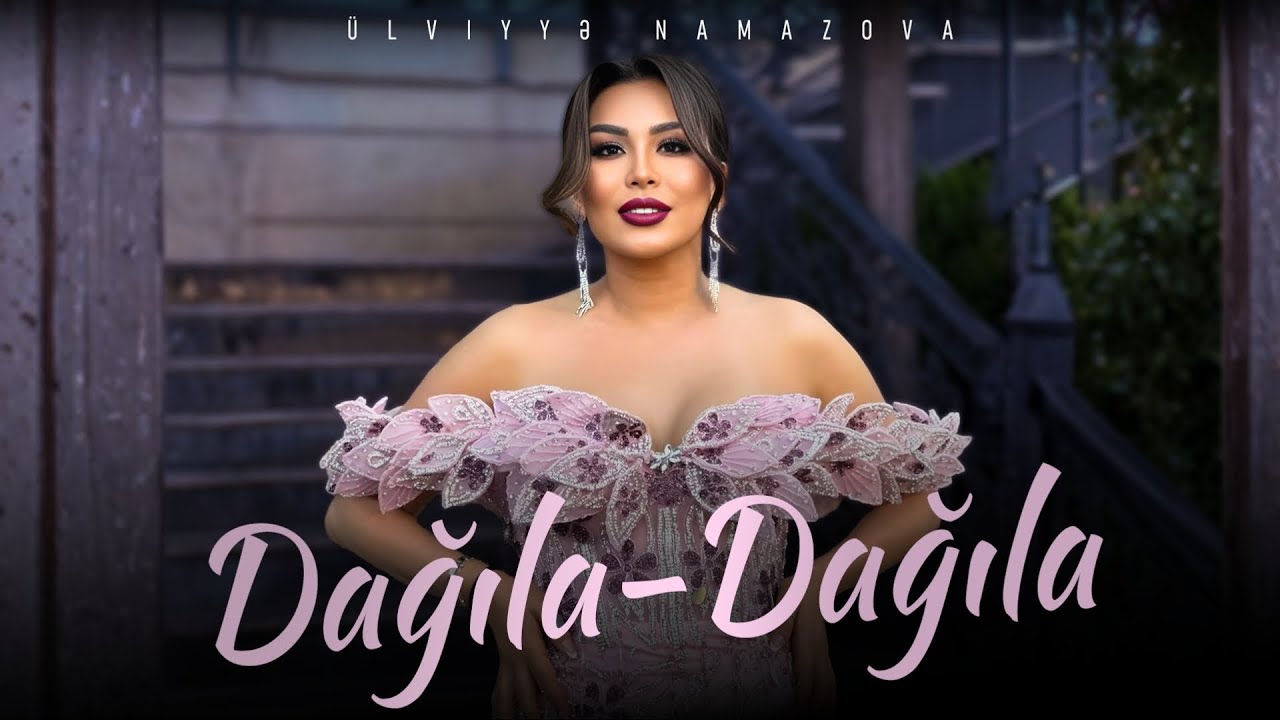 Ulviyye Namazova - Dağıla Dağıla Mp3 Yüklə