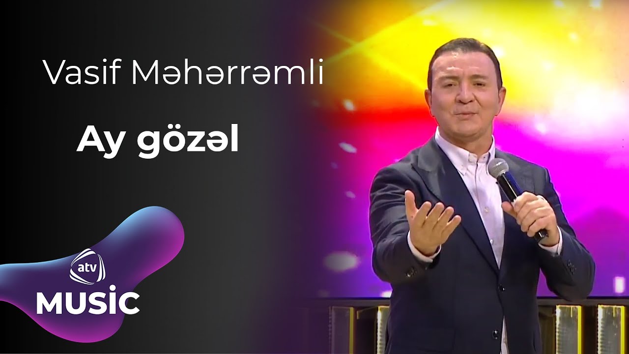 Vasif Məhərrəmli - Ay gözəl Mp3 Yüklə