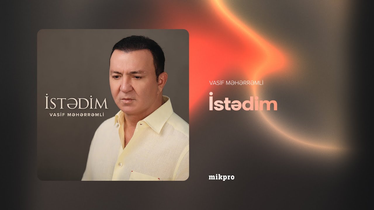 Vasif Məhərrəmli — İstədim (Rəsmi Audio) Mp3 Yüklə