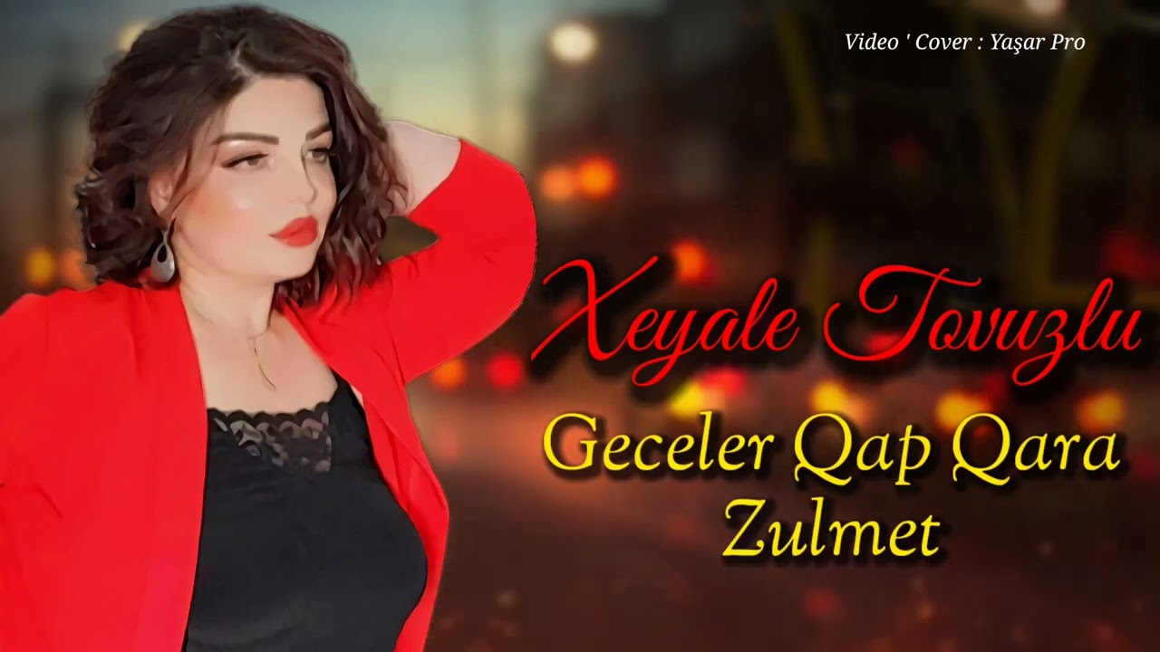 Xeyale Tovuzlu - Geceler Qap Qara Zulmet 2022 (Remix) Mp3 Yüklə