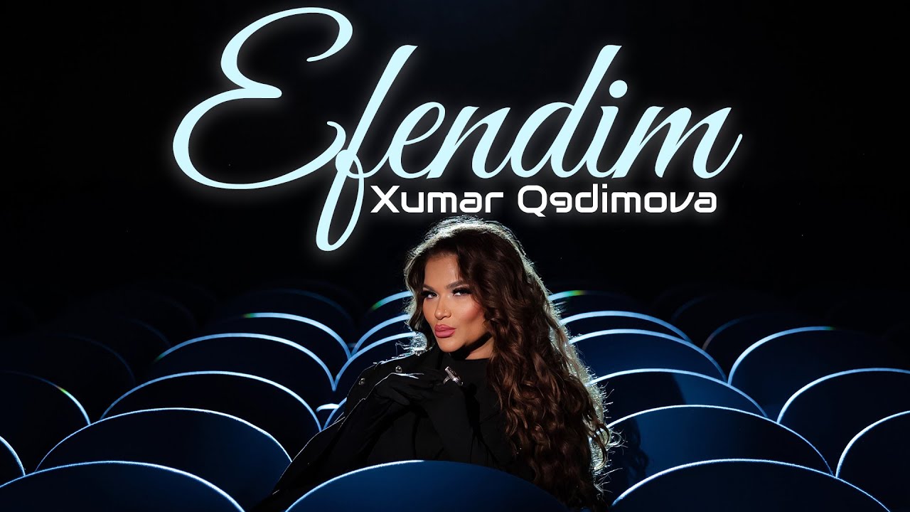 Xumar Qedimova - Efendim Mp3 Yüklə