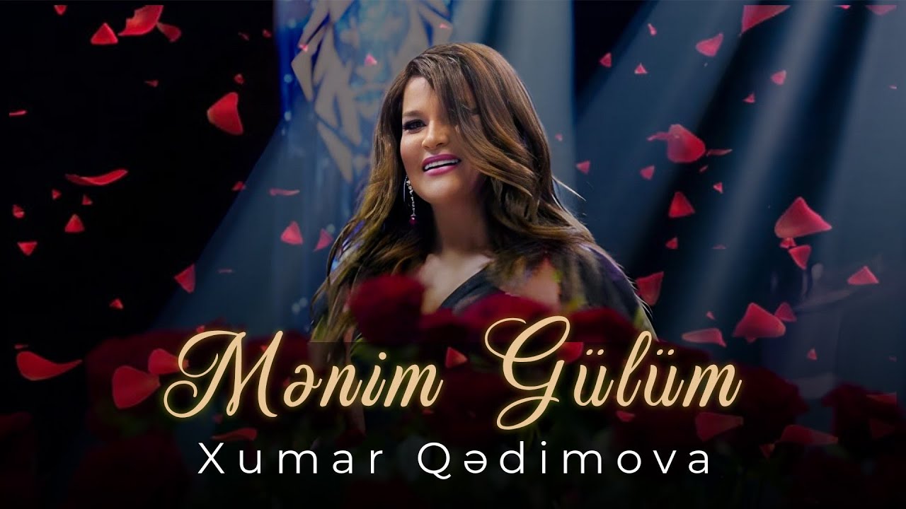 Xumar Qədimova - Mənim Gülüm (Yeni Klip 2025) Mp3 Yüklə