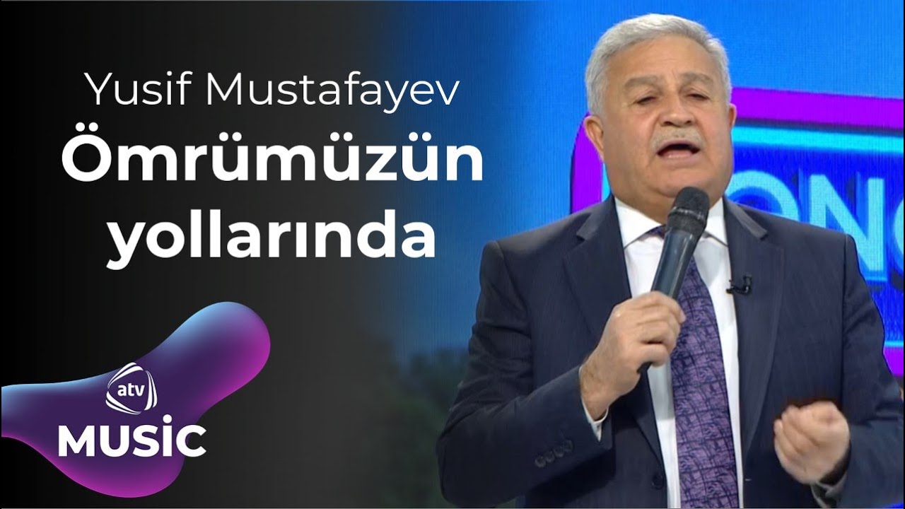 Yusif Mustafayev - Ömrümüzün yollarında Mp3 Yüklə