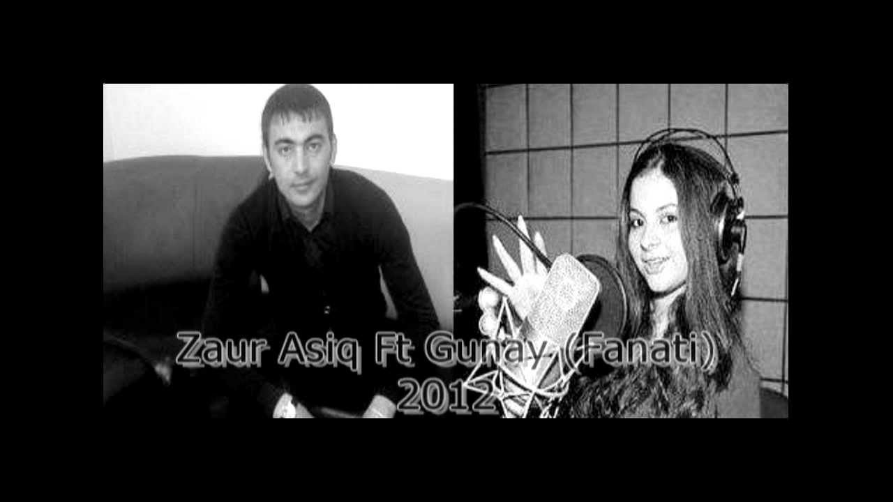 ZauR AsiQ Ft GunaY (Fanati) - QeseY QeseY 2012 Mp3 Yüklə