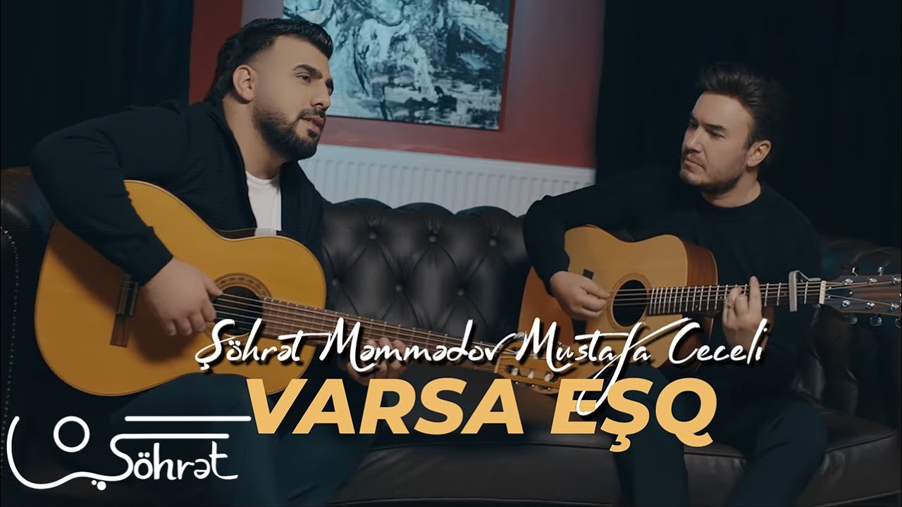 Şöhret Memmedov & Mustafa Ceceli - Varsa Eşq (Official Video) Mp3 Yüklə