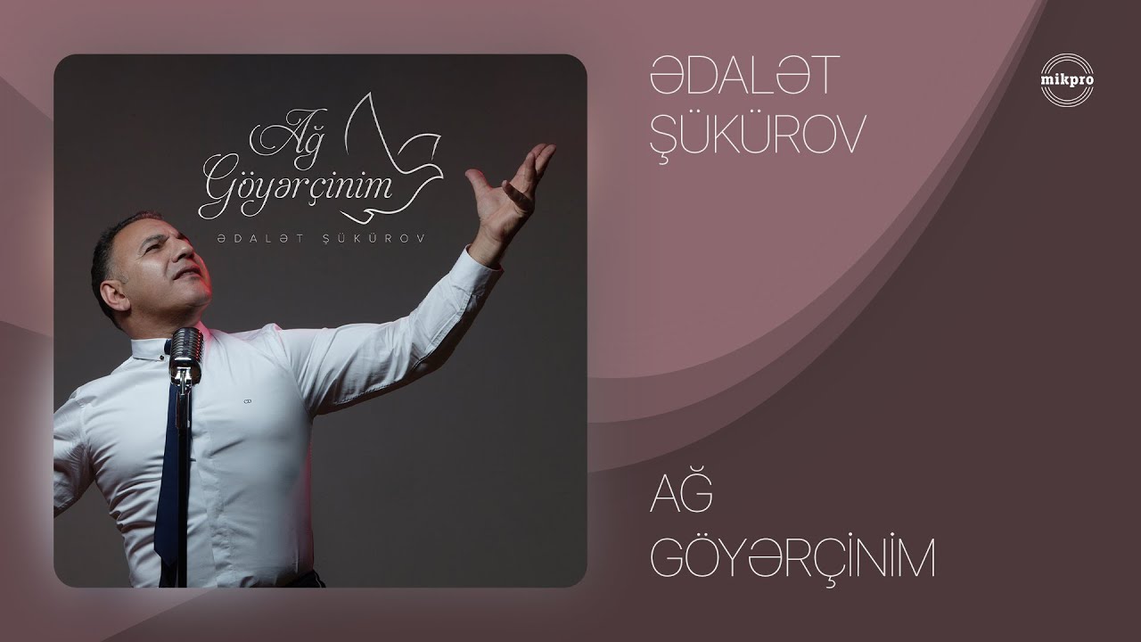 Ədalət Şükürov — Ağ Göyərçinim (Rəsmi Audio) Mp3 Yüklə