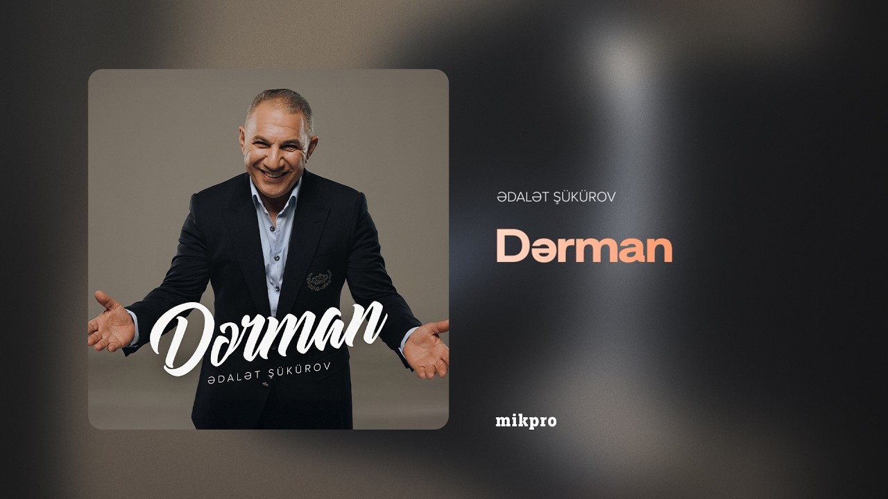 Ədalət Şükürov – Dərman (Rəsmi Audio) Mp3 Yüklə